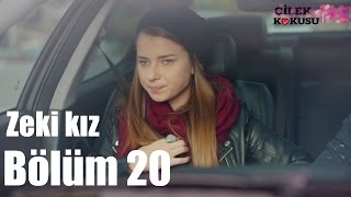 Çilek Kokusu 20. Bölüm - Zeki Kız