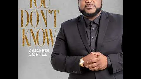Zacardi Cortez - You Don't Know