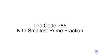 LeetCode 786: K-th Smallest Prime Fraction