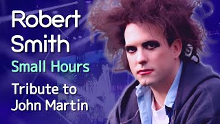 Robert Smith -- Small Hours -- Tribute to John Martyn