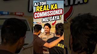 Real ka commissioner mil Gaya 😱😂 #comedy #police #funny #viralcomedy