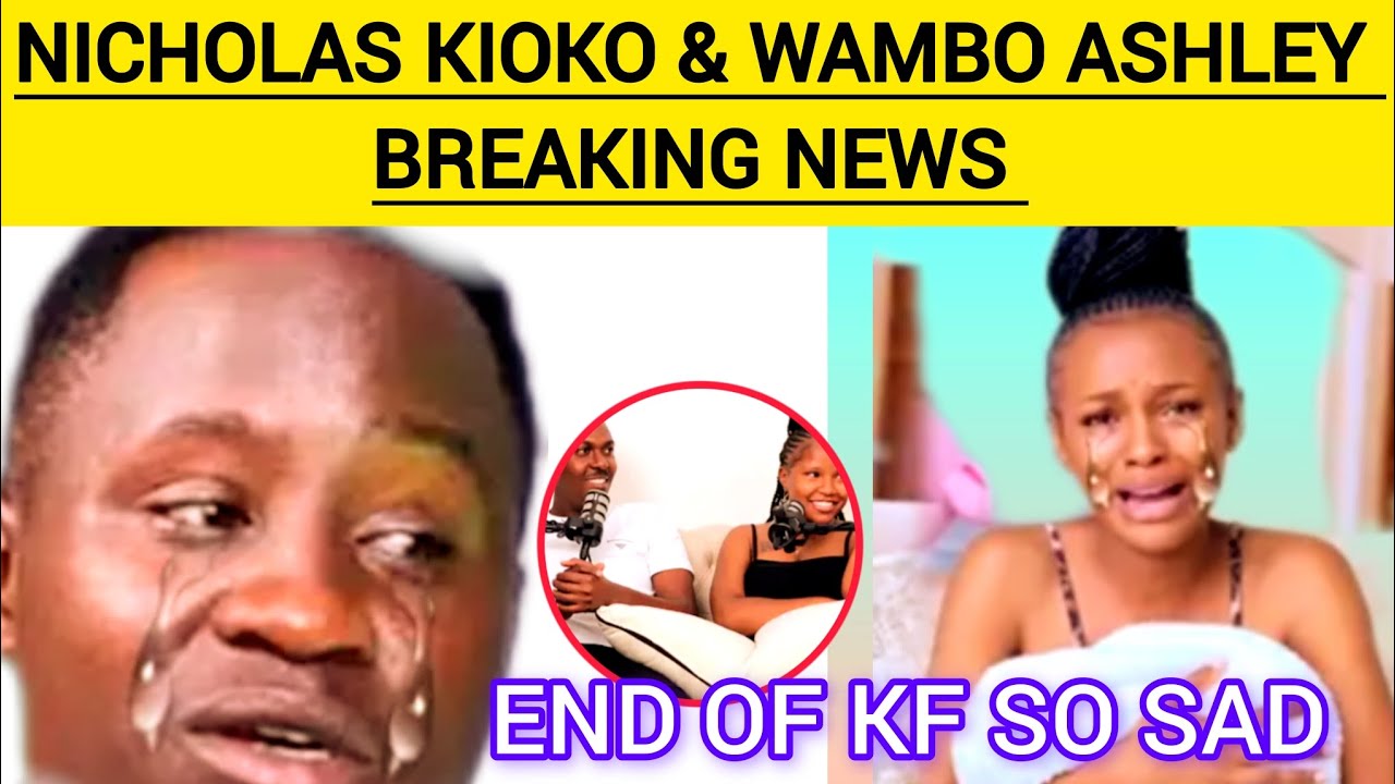 NICHOLAS KIOKO & WAMBO ASHLEY BREAKING NEWS SO SAD#wamboashley#nicholaskioko