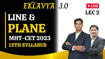 LINE AND PLANE LEC 2 | EKLAVYA 3.0 Episode 47 | MHT-CET 2023 | Maharashtra | Dinesh Sir