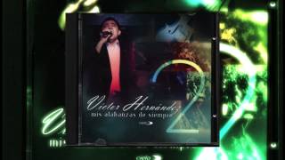 Video thumbnail of "A Dios Sea La Gloria  Victor Hernandez"