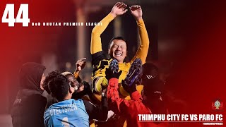 THIMPHU CITY FC vs  PARO FC