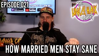How Married Men Stay Sane | Episode 021 - The Uncle Hack Podcast