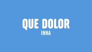 INNA - Que Dolor (Lyrics)