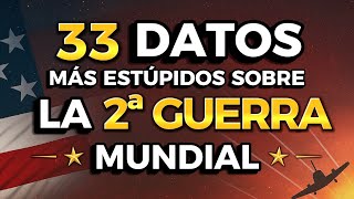 33 Datos Más Estúpidos De La Segunda Guerra Mundial Sobre Los Que Te Mintieron