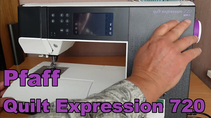 My New Pfaff Quilt Expression 720 and Why I Bought...
