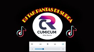 DJ TAK PANTAS DI SURGA REMIX|.......