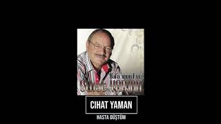 CİHAT YAMAN - HASTA DÜŞTÜM Resimi