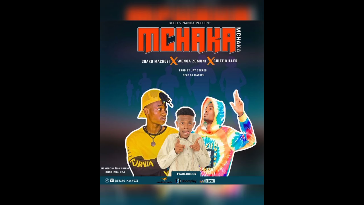 Sharo machozi X Wenga Zemuni X CHief killer=Mchaka Mchaka  official audio track