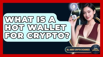 What Is A Hot Wallet For Crypto? - All About Crypto Exchanges