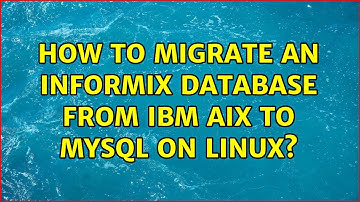 How to migrate an Informix database from IBM AIX to MySQL on Linux?