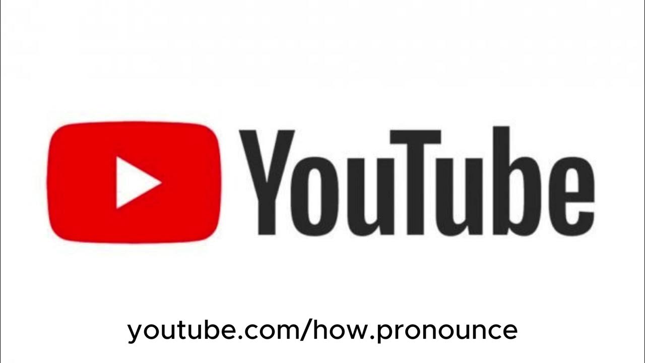 How to Pronounce YouTube YouTube
