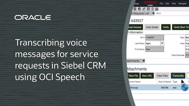 Transcribing voice messages for service requests in Siebel CRM using OCI Speech