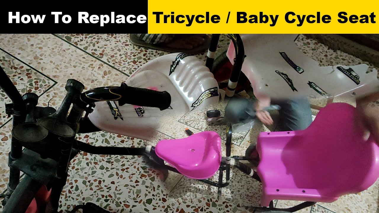How to Replace Tricycle Or Baby Cycle Seat | Replacment | DIY Home