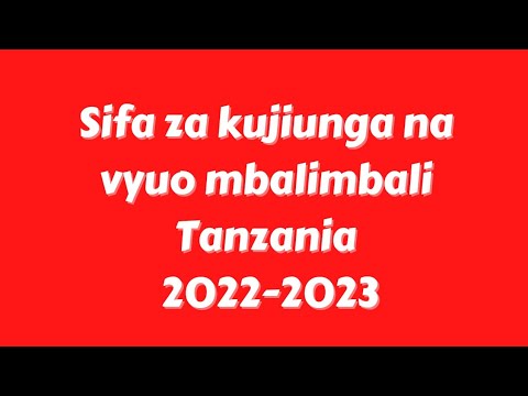 sifa za kujiunga na vyuo mbalimbali tanzania/dirisha la Udahili vyuo mwaka 2022/23 limefunguliwa