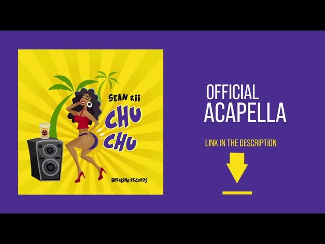 Sean Rii - Chu Chu (Official Acapella)