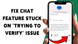 How To Fix Google Messages Chat Feature Stuck On "Trying To Verify" Issue - New Update 2026