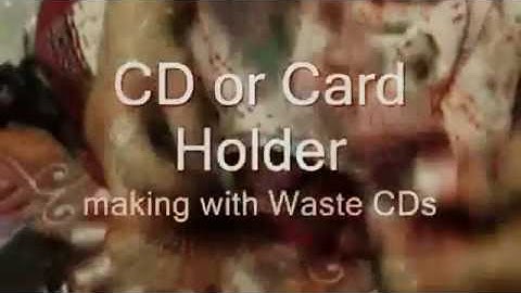 Use Waste Music Video CDs to make Decorative items for your Home and office