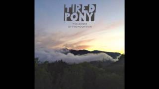 Tired Pony - Carve Our Names chords