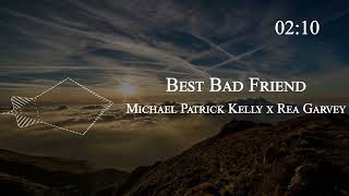 Video thumbnail of "Michael Patrick Kelly x Rea Garvey - Best Bad Friend"
