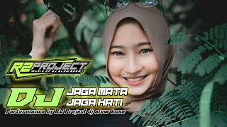 DJ JAGA MATA JAGA HATI | TERBARU VIRAL TIK TOK 2021 | BY R2 PROJECT