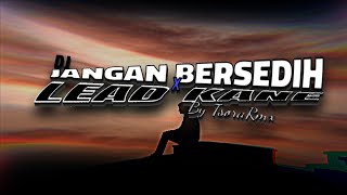 DJ OLD JANGAN BERSEDIH ( KITA SU LAPAR) X LEAD KANE FULL BASS [By TsoraRmx]