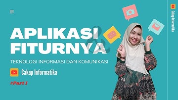 APLIKASI DAN FITURNYA | Bab 2 Informatika Kelas 8 | Teknologi Informasi & Komunikasih | Fase D