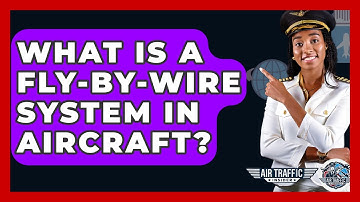 What Is A Fly-by-wire System In Aircraft? - Air Traffic Insider
