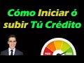 Que afecta tu Puntaje de Crédito 😲 como iniciar y subir tu CREDITO para comprar una Casa / MARCOSTV