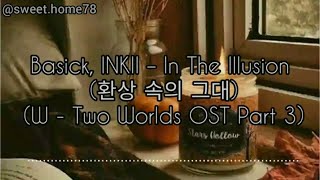 Basick, INKII - In The Illusion (W - Two Worlds OST Part 3) (sub indo).