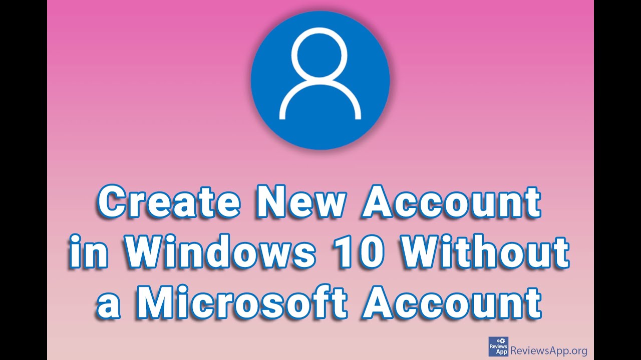 Create New Account in Windows 10 Without a Microsoft Account YouTube