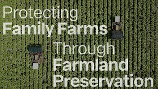 Protecting Family Farms Through Farmland Preservation