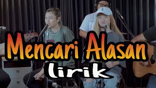 [ lirik ] MENCARI ALASAN - EXIST || 3PEMUDA BERBAHAYA FEAT DELISA HERLINA & SALLSA BINTAN COVER