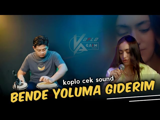 LAGU INI SERING DI BUAT CEK SOUND HOREG ! BENDE YOLUMA GIDERIM - KOPLO AGAIN class=