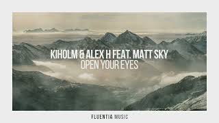 Kiholm & Alex H Feat. Matt Sky - Open Your Eyes