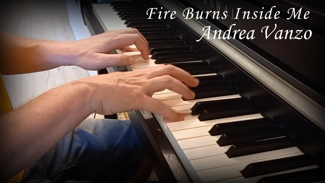 Fire Burns Inside Me - Andrea Vanzo Fire Burns Inside Me - Andrea Vanzo
