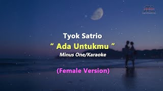 Tyok Satrio - Ada Untukmu | Karaoke - Piano Violin (Female Key/Nada Wanita)