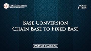 Index-6: Base Conversion | Chain Base to Fixed Base