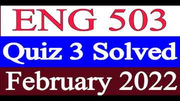 ENG503 Quiz 3 Solution Fall 2021 / ENG 503 Quiz 3 Solution 2022 / ENG503 Quiz 3 Solution February