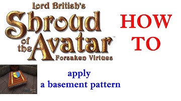 shroud of the avatar HOW TO apply a basement pattern