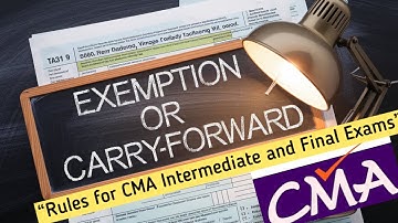 CMA Exams: Exemption & Carry Forward Rules Explained! (CMA Intermediate & CMA Final Exam)