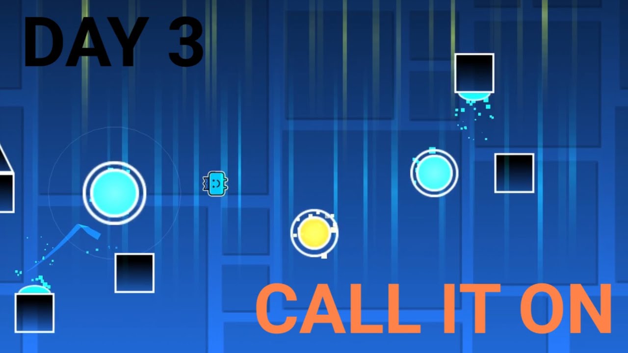 DAY 3: call it on (geometry dash layout by me 🍌) - YouTube