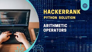 HackerRank Python Solutions | Q.3 | Arithmetic Operators Wealth