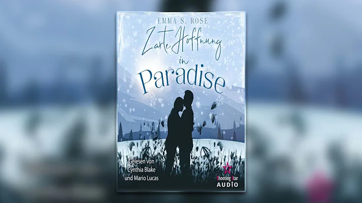 Zarte Hoffnung in Paradise von Emma S. Rose | Perfekte Romanze Hörbuch