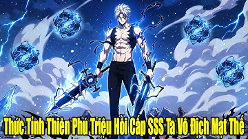 FULL BỘ | Thức Tỉnh Thiên Phú Triệu Hồi Cấp SSS Ta Vô Địch Mạt Thế | Review Truyện