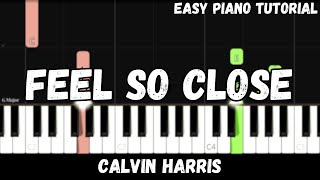 Calvin Harris - Feel So Close Easy Piano Tutorial