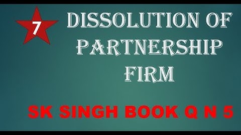 #7 dissolution of partnership firm class 12 | sk singh books q n 5 | by rahul singh commerce class